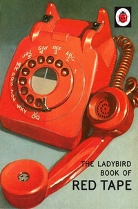 Joël Morris et Jason Hazeley - The ladybird book of the red tape.