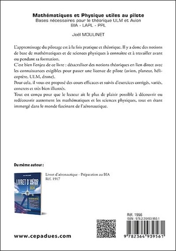 Mathématiques et Physique utiles au pilote. Bases nécessaires pour le théorique ULM et Avion. BIA - LAPL - PPL