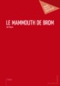 Joël Moyne - Le mammouth de Brom.