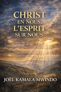 Christ en nous, l’Esprit sur nous