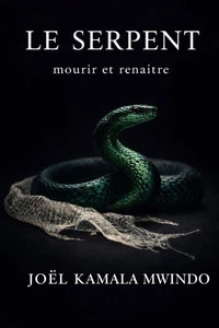 Le Serpent : Mourir et Renaître