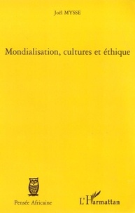 Joël Mysse - Mondialisation, cultures et éthique.