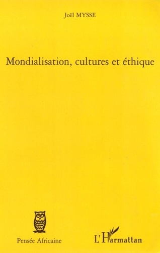 Joël Mysse - Mondialisation, cultures et éthique.
