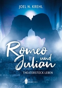 Joel Nicholas Krehl - Romeo und Julian - Theaterstück Leben.