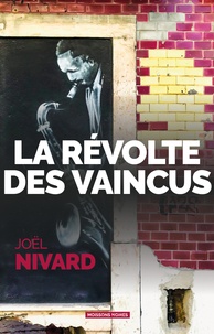 Joël Nivard - La révolte des vaincus.