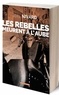 Joël Nivard - Les rebelles meurent à l'aube.
