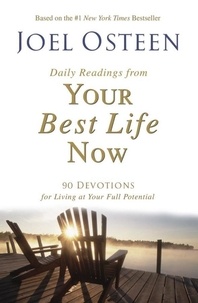 Joel Osteen - Daily Readings from Your Best Life Now.