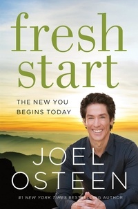 Joel Osteen - Fresh Start - The New You Begins Today.