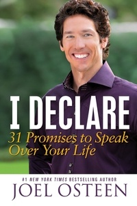 Joel Osteen - I Declare - 31 Promises to Speak Over Your Life.