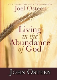 Joel Osteen - Living in the Abundance of God.