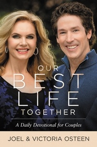 Joel Osteen et Victoria Osteen - Our Best Life Together - A Daily Devotional for Couples.