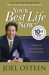 Joel Osteen - Your Best Life Now - 7 Steps to Living at Your Full Potential.