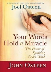 Joel Osteen - Your Words Hold a Miracle - The Power of Speaking God's Word.
