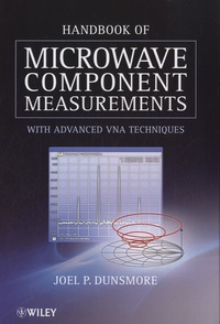 Joel P. Dunsmore - Handbook of Microwave Component Measurements - With Advanced VNA Techniques.
