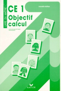 Joël Paubel et Claudette Clavié - Objectif Calcul Ce1. Livre Du Maitre, Cycle Des Apprentissages Fondamentaux, Edition 1996.