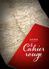 Joël Pelé - Le cahier rouge.