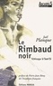 Joël Planque - Le Rimbaud Noir. Tchicaya U Tam'Si.