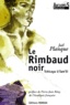 Joël Planque - Le Rimbaud Noir. Tchicaya U Tam'Si.