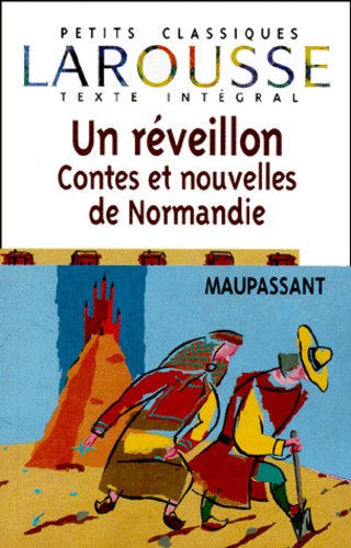 Joël Planque et Guy de Maupassant - Un Reveillon. Contes Et Nouvelles De Normandie.