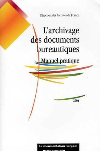 Joël Poivre - L'archivage des documents bureautiques - Manuel pratique.