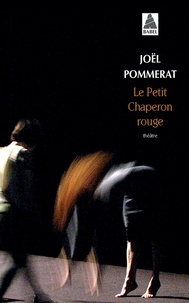 Joël Pommerat - Le petit chaperon rouge.