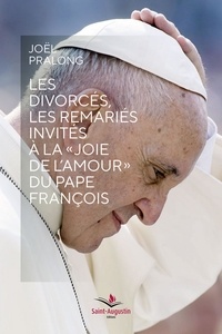 Joël Pralong - Les divorcés, les remariés invités à la "joie de l'amour" du pape François.