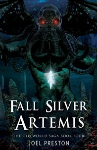  Joel Preston - Fall Silver Artemis - The Old World Saga, #4.