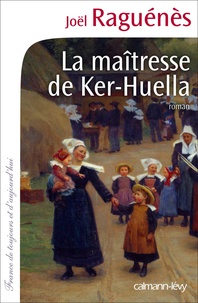 Joël Raguénès - La Maîtresse de Ker-Huella.