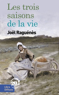 Joël Raguénès - Les trois saisons de la vie.