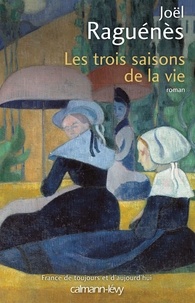 Joël Raguénès - Les Trois saisons de la vie.