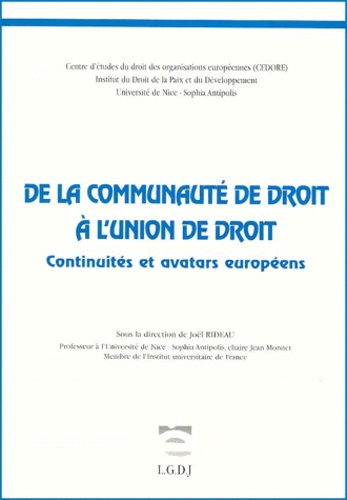 Joël Rideau - De La Communaute De Droit A L'Union De Droit. Continuites Et Avatars Europeens.