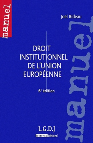 Joël Rideau - Droit institutionnel de l'Union européenne.