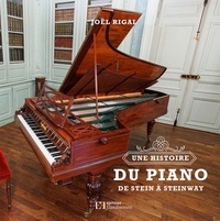 Joël Rigal - Une histoire de piano de Stein à Steinway. 1 CD audio