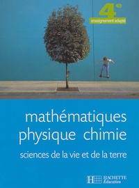 Joël Rivoal et Fabien Maestracci - Mathématiques, physique, chimie, sciences de la vie et de la terre 4e enseignement adapté.