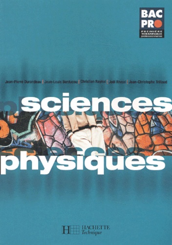 Joël Rivoal et Jean-Pierre Durandeau - Sciences physiques 1ère-Terminale professionnelles.