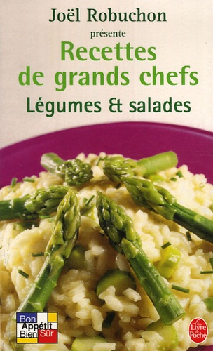 Légumes et salades   Recettes de grands chefs de Joël Robuchon