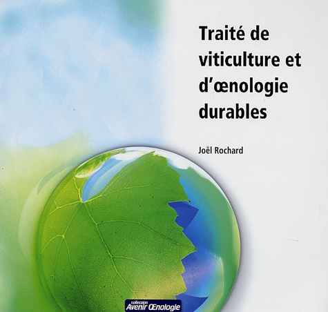 Joël Rochard - Traité de viticulture et d'oenologie durable.