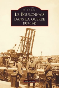 Le Boulonnais dans la guerre 1939-1945
