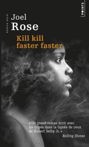 Joel Rose - Kill kill faster faster.