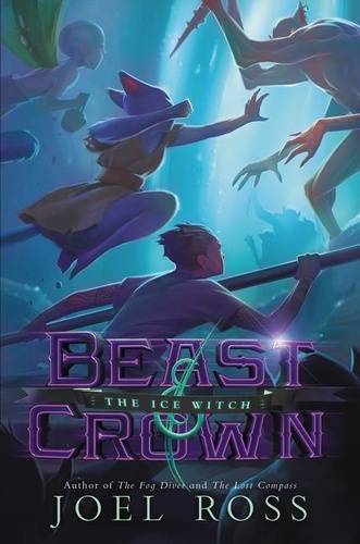 Joel Ross - Beast &amp; Crown #2: The Ice Witch.