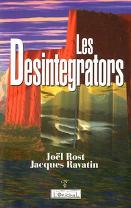 Joël Rost et Jacques Ravatin - Les Desintegrators.