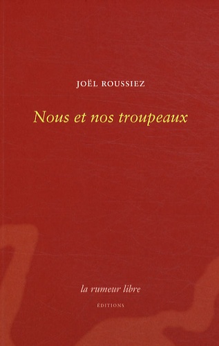Joël Roussiez - Nous et nos troupeaux.