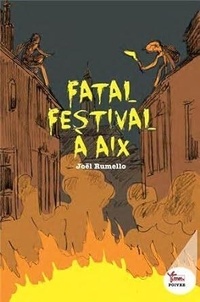 Joël Rumello - Fatal festival à Aix.