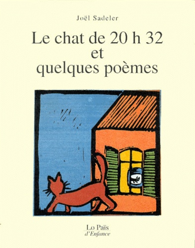 Joël Sadeler - Le chat de 20 h 32 et quelques poèmes.