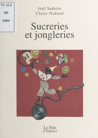 Joël Sadeler et Chantal Miglioli - Sucreries et jongleries.