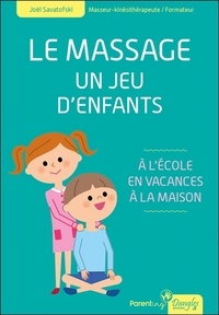Joël Savatofski - Le massage - Un jeu d'enfants - A l'école, en vacances, à la maison.