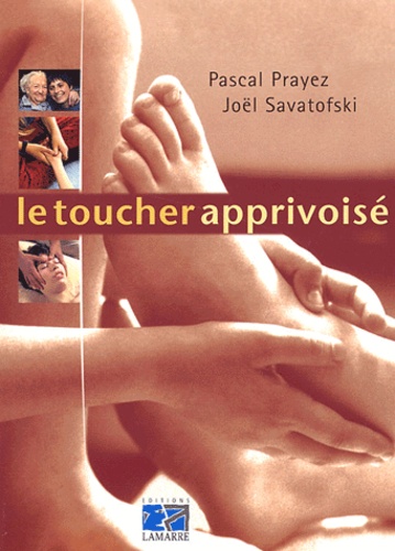 Joël Savatofski et Pascal Prayez - Le Toucher Apprivoise.