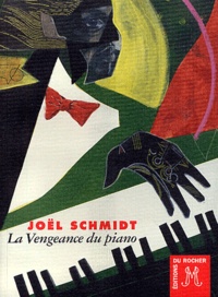 Joël Schmidt - La Vengeance Du Piano.