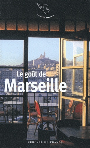 Joël Schmidt - Le goût de Marseille.