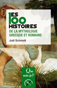 Joël Schmidt - Les 100 histoires de la mythologie grecque et romaine.
